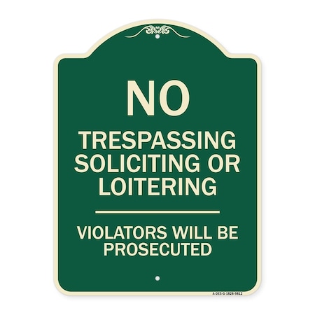 Signmission Designer Series-No Trespassing Soliciting Or Loitering Violators Will Be Prose, 24" H, G-1824-9812 A-DES-G-1824-9812